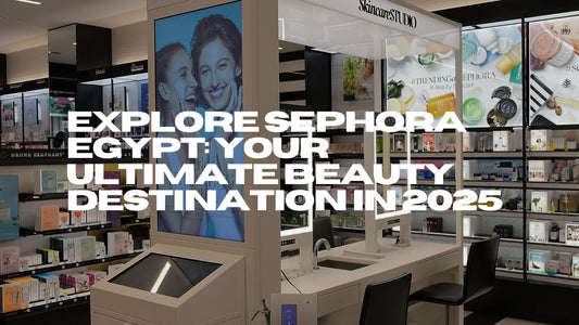 Explore Sephora Egypt